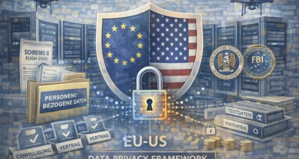 Symbolbild zu Schrems II, dem EU-US Data Privacy Framework und dem Zugriff US-amerikanischer Behörden auf personenbezogene Daten.